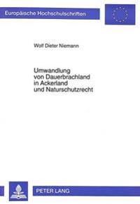 Umwandlung Von Dauerbrachland in Ackerland Und Naturschutzrecht