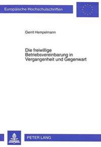 Die Freiwillige Betriebsvereinbarung in Vergangenheit Und Gegenwart