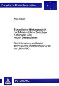 Europaeische Bildungspolitik Nach Maastricht - Zwischen Kontinuitaet Und Neuen Dimensionen