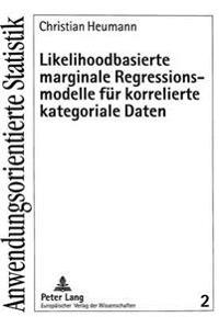 Likelihoodbasierte Marginale Regressionsmodelle Fuer Korrelierte Kategoriale Daten