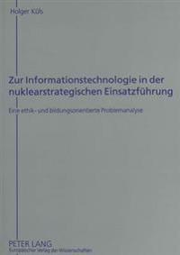 Zur Informationstechnologie in Der Nuklearstrategischen Einsatzfuehrung