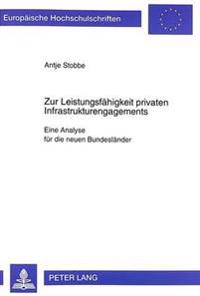Zur Leistungsfaehigkeit Privaten Infrastrukturengagements
