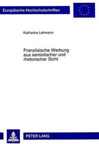 Franzoesische Werbung Aus Semiotischer Und Rhetorischer Sicht