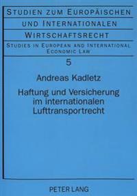 Haftung Und Versicherung Im Internationalen Lufttransportrecht