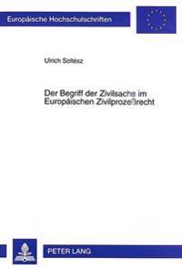 Der Begriff Der Zivilsache Im Europaeischen Zivilprozeßrecht