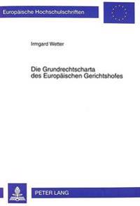 Die Grundrechtscharta Des Europaeischen Gerichtshofes