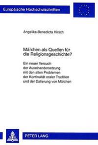 Maerchen ALS Quellen Fuer Die Religionsgeschichte?