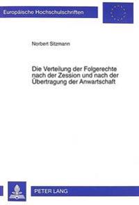 Die Verteilung Der Folgerechte Nach Der Zession Und Nach Der Uebertragung Der Anwartschaft