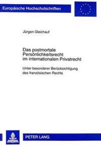 Das Postmortale Persoenlichkeitsrecht Im Internationalen Privatrecht