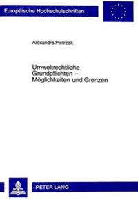 Umweltrechtliche Grundpflichten - Moeglichkeiten Und Grenzen
