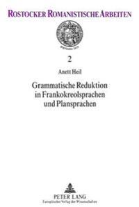 Grammatische Reduktion in Frankokreolsprachen und Plansprachen