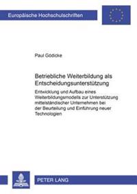 Betriebliche Weiterbildung ALS Entscheidungsunterstuetzung
