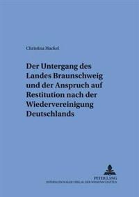 Der Untergang Des Landes Braunschweig Und Der Anspruch Auf Restitution Nach Der Wiedervereinigung Deutschlands