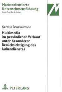 Multimedia Im Persoenlichen Verkauf Unter Besonderer Beruecksichtigung Des Außendienstes