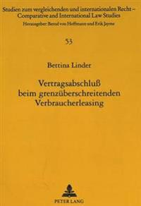 Vertragsabschluß Beim Grenzueberschreitenden Verbraucherleasing