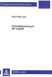 Zukunftsforschung in Der Logistik
