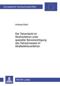 Der Tatverdacht Im Strafverfahren Unter Spezieller Beruecksichtigung Des Tatnachweises Im Strafbefehlsverfahren