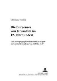 Die Burgenses Von Jerusalem Im 12. Jahrhundert