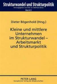 Kleine Und Mittlere Unternehmen Im Strukturwandel - Arbeitsmarkt Und Strukturpolitik