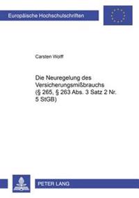 Die Neuregelung Des Versicherungsmißbrauchs (§ 265, § 263 Abs. 3 Satz 2 Nr. 5 Stgb)