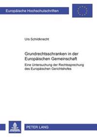 Grundrechtsschranken in Der Europaeischen Gemeinschaft