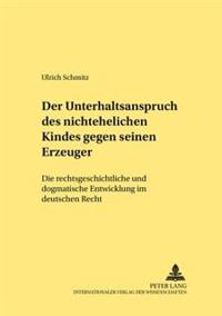 Der Unterhaltsanspruch Des Nichtehelichen Kindes Gegen Seinen Erzeuger