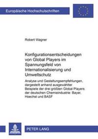 Konfigurationsentscheidungen Von Global Players Im Spannungsfeld Von Internationalisierung Und Umweltschutz