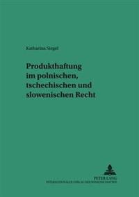 Produkthaftung Im Polnischen, Tschechischen Und Slowenischen Recht