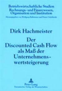 Der Discounted Cash Flow ALS Maß Der Unternehmenswertsteigerung
