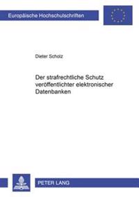 Der Strafrechtliche Schutz Veroeffentlichter Elektronischer Datenbanken