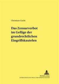Das Zensurverbot Im Gefuege Der Grundrechtlichen Eingriffskautelen