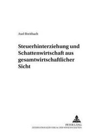 Steuerhinterziehung Und Schattenwirtschaft Aus Gesamtwirtschaftlicher Sicht