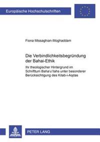 Die Verbindlichkeitsbegruendung Der Baha'i-Ethik