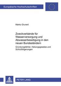 Zweckverbaende Fuer Wasserversorgung Und Abwasserbeseitigung in Den Neuen Bundeslaendern