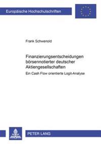 Finanzierungsentscheidungen Boersennotierter Deutscher Aktiengesellschaften