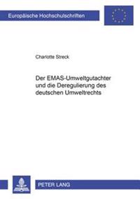Der Emas-Umweltgutachter Und Die Deregulierung Des Deutschen Umweltrechts