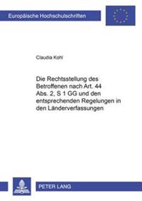 Die Rechtsstellung Des Betroffenen Nach Art. 44 Abs. 2, S. 1 Gg Und Den Entsprechenden Regelungen in Den Laenderverfassungen
