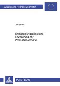 Entscheidungsorientierte Erweiterung Der Produktionstheorie