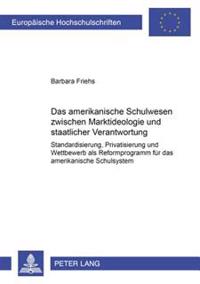 Das Amerikanische Schulwesen Zwischen Marktideologie Und Staatlicher Verantwortung