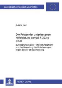 Die Folgen Der Unterlassenen Hilfeleistung Gemaeß § 323 C Stgb