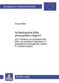 Ist theologische Ethik philosophisch moeglich?