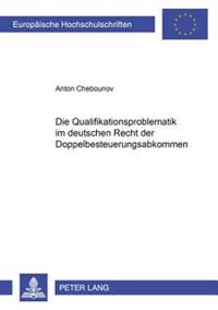 Die Qualifikationsproblematik Im Deutschen Recht Der Doppelbesteuerungsabkommen