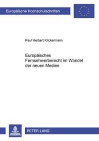 Europaeisches Fernsehwerberecht Im Wandel Der Neuen Medien