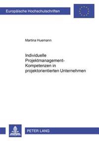 Individuelle Projektmanagement-Kompetenzen in Projektorientierten Unternehmen