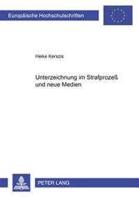 Unterzeichnung Im Strafprozeß Und Neue Medien