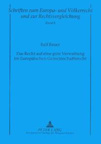 Das Recht Auf Eine Gute Verwaltung Im Europaeischen Gemeinschaftsrecht