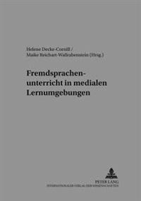 Fremdsprachenunterricht in Medialen Lernumgebungen