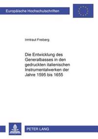 Die Entwicklung des Generalbasses in den gedruckten italienischen Instrumentalwerken der Jahre 1595 bis 1655