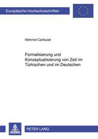 Formalisierung Und Konzeptualisierung Von Zeit Im Tuerkischen Und Im Deutschen