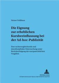 Die Eignung Zur Erheblichen Kursbeeinflussung Bei Der Ad-Hoc-Publizitaet